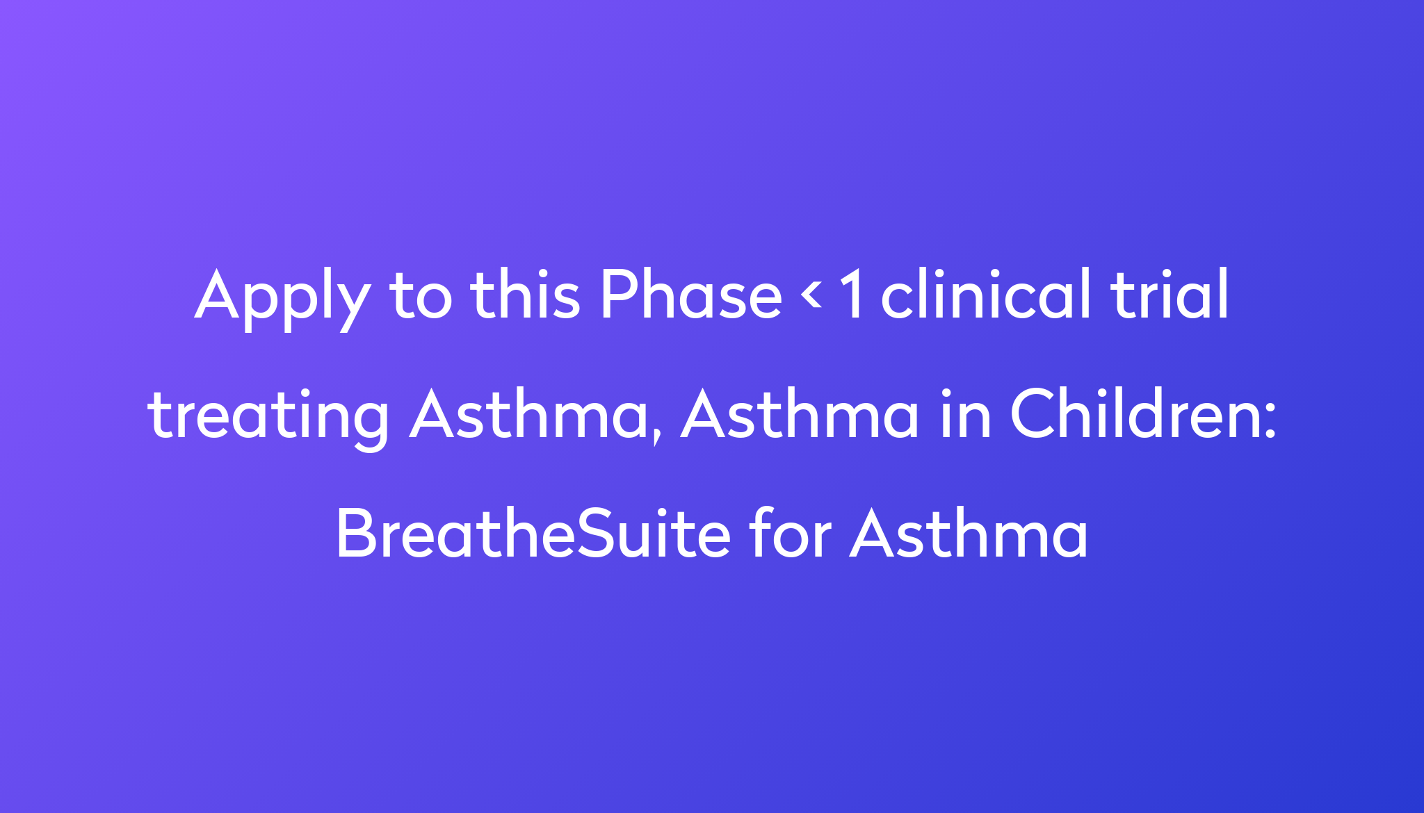 BreatheSuite For Asthma Clinical Trial 2023 | Power